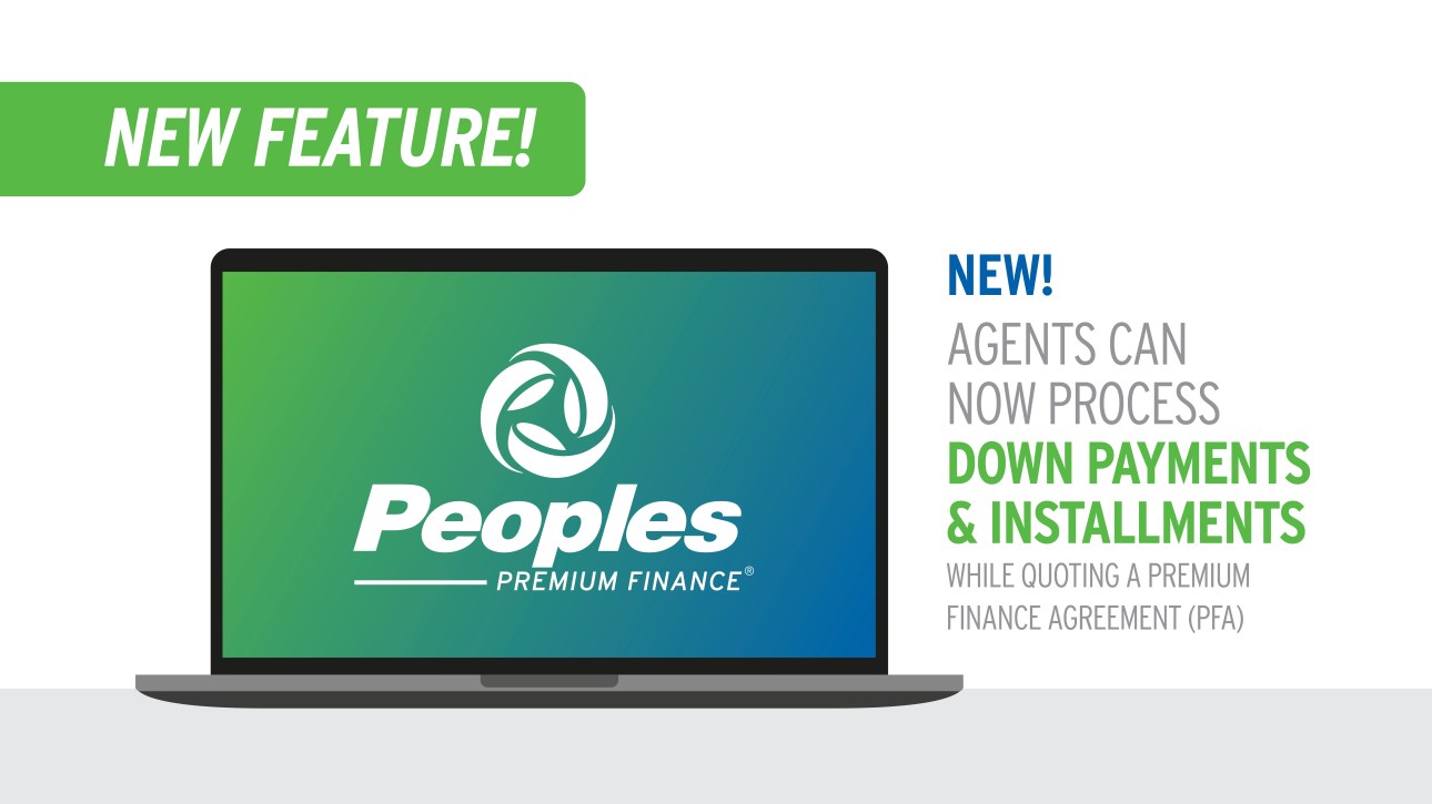 New Feature! Agents can now process down payments and installments while closing a premium finance agreement (PFA).