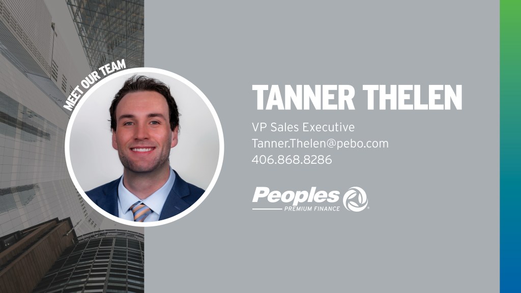 Meet Our Team with image of Tanner Thelen. Tanner Thelen, VP Sales Executive. Email Tanner.Thelen@pebo.com or call 406.868.8286. Peoples Premium Finance logo.
